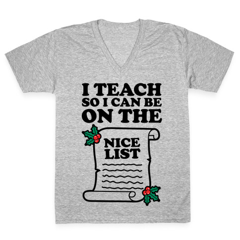 I Teach So I Can Be On the Nice List V-Neck Tee Shirt