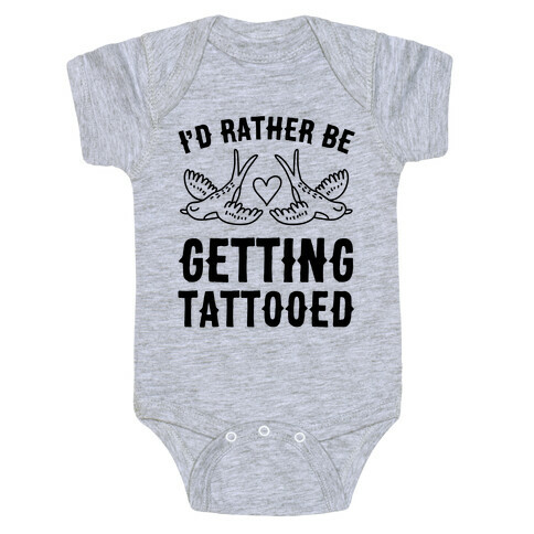 I'd Rather Be Getting Tattooed Baby One-Piece