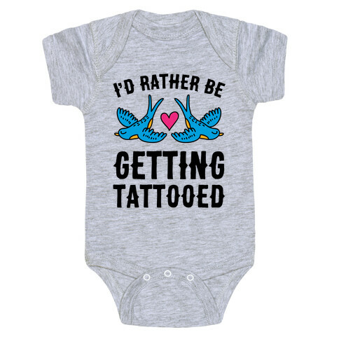I'd Rather Be Getting Tattooed Baby One-Piece