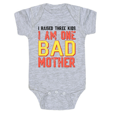 I Am One Bad Mother (3 Kids) Baby One-Piece