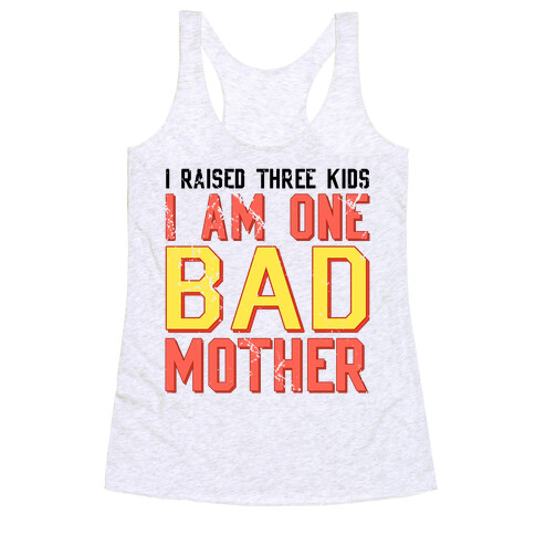 I Am One Bad Mother (3 Kids) Racerback Tank Top