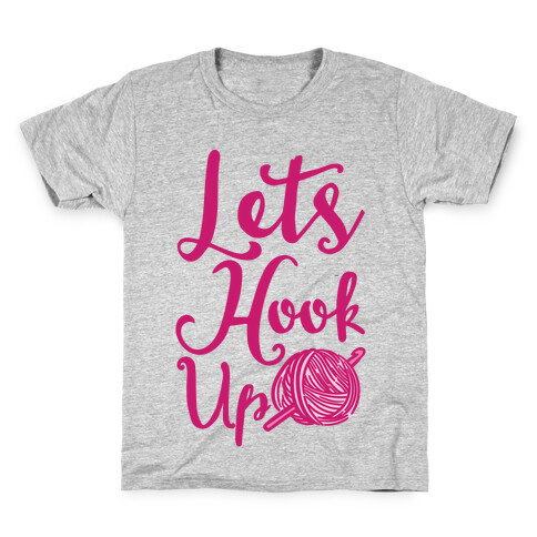 Let's Hook Up Kids T-Shirt