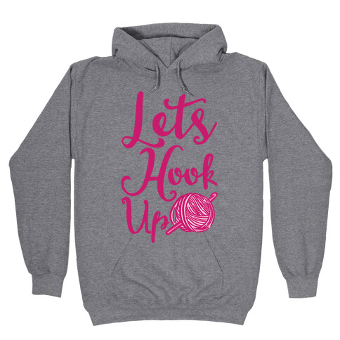 Let's Hook Up Hooded Sweatshirt