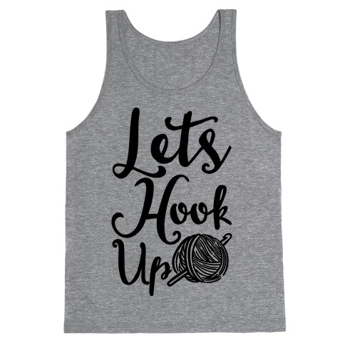 Let's Hook Up Tank Top