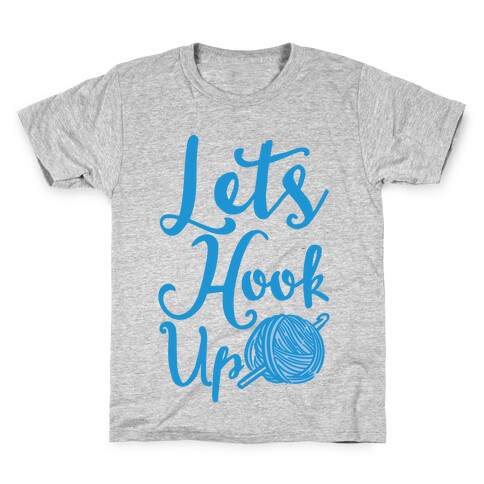 Let's Hook Up Kids T-Shirt