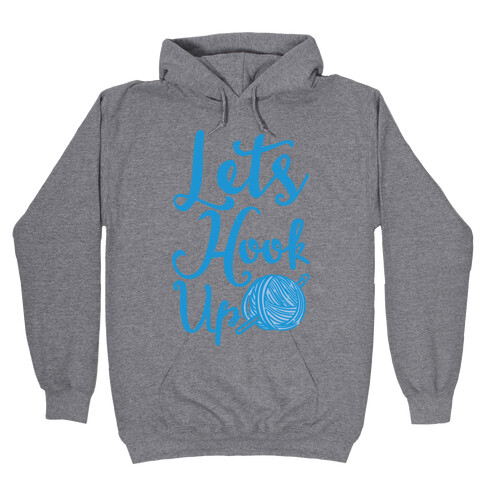 Let's Hook Up Hooded Sweatshirt