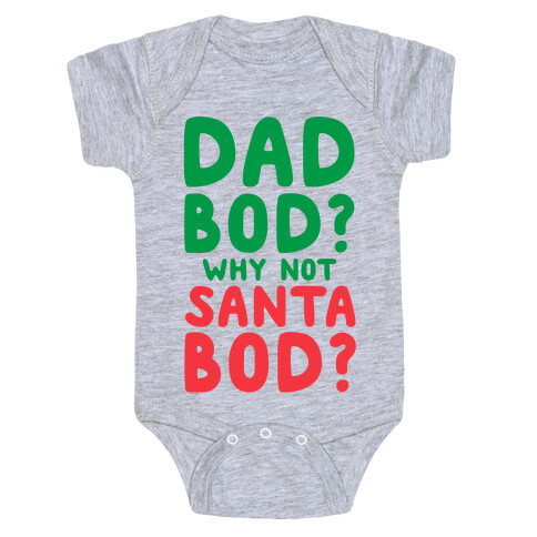 Dad bod? Why Not Santa Bod? Baby One-Piece