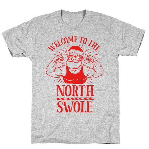 Welcome to the North Swole  T-Shirt