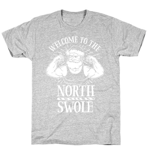 Welcome to the North Swole  T-Shirt