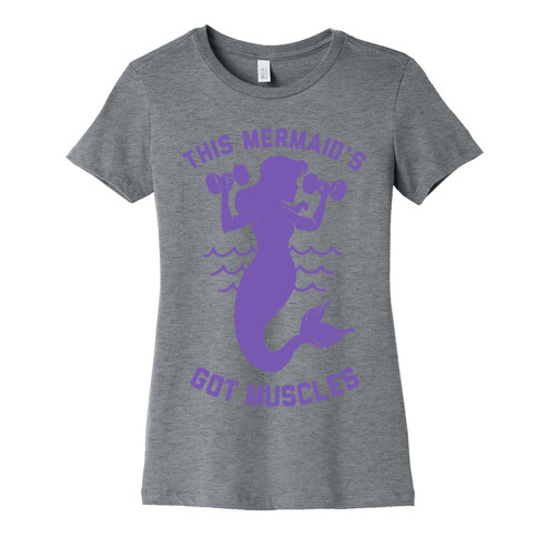 This Mermaid's Got Muscles Womens T-Shirt