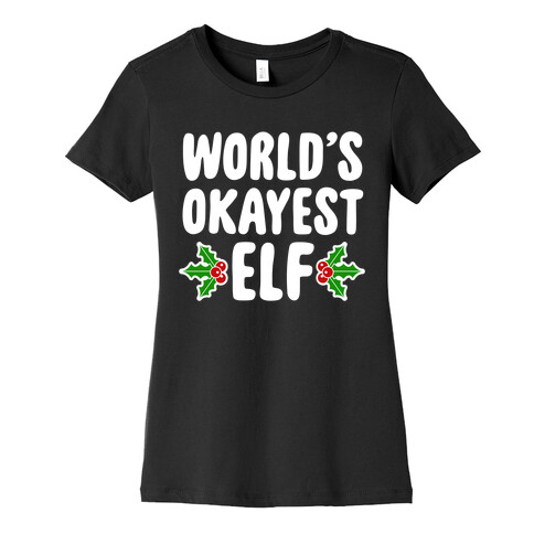 World's Okayest Elf Womens T-Shirt