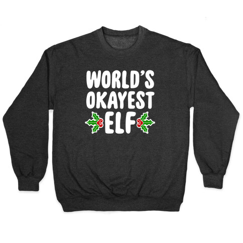 World's Okayest Elf Pullover