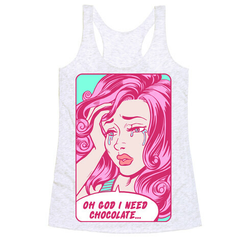 Oh God I Need Chocolate Racerback Tank Top