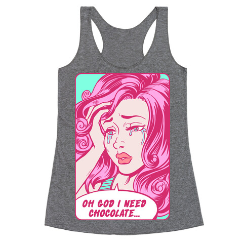 Oh God I Need Chocolate Racerback Tank Top