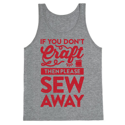 If You Don't Craft, Then Please Sew Away Tank Top