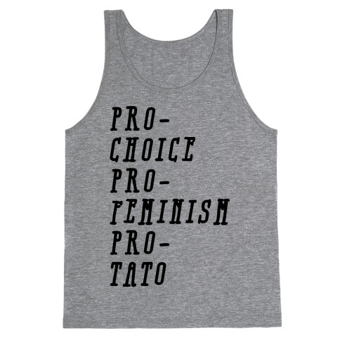 Pro-Choice Pro-Feminism Pro-Tato Tank Top