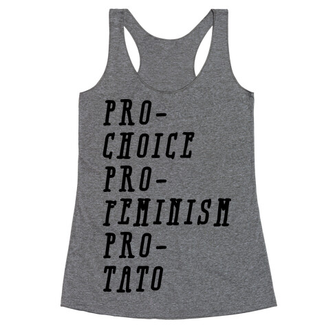 Pro-Choice Pro-Feminism Pro-Tato Racerback Tank Top