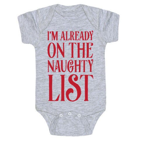 I'm Already On The Naughty List Baby One-Piece