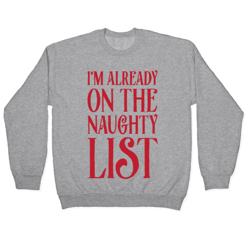 I'm Already On The Naughty List Pullover