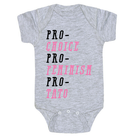 Pro-Choice Pro-Feminism Pro-Tato Baby One-Piece