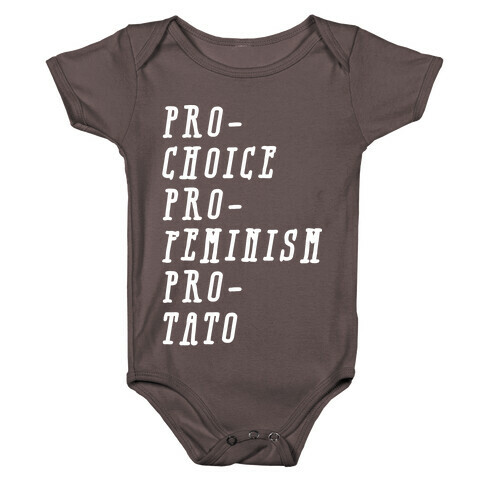 Pro-Choice Pro-Feminism Pro-Tato Baby One-Piece