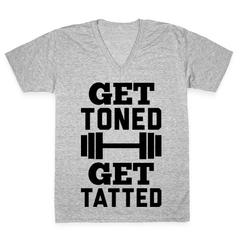 Get Toned Get Tatted V-Neck Tee Shirt