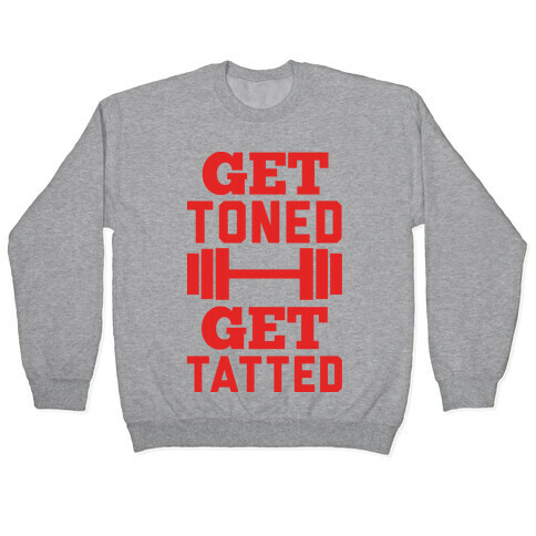 Get Toned Get Tatted Pullover