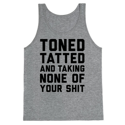 Toned Tatted and Taking None of Your Shit Tank Top