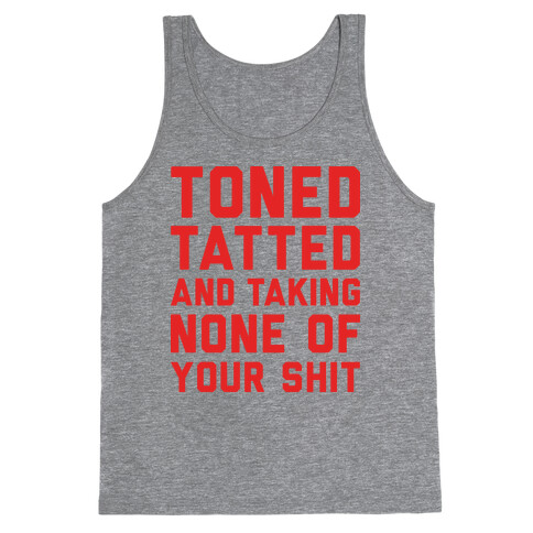 Toned Tatted and Taking None of Your Shit Tank Top