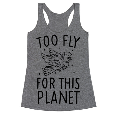 Too Fly For This World Racerback Tank Top