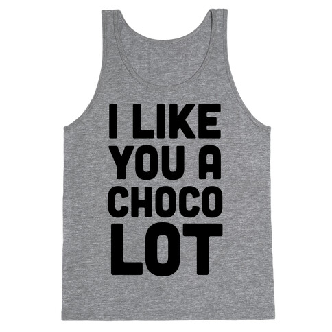 I Like You A Choco-Lot Tank Top