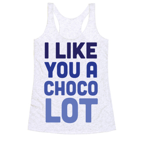 I Like You A Choco-Lot Racerback Tank Top