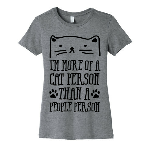 I'm More Of A Cat Person Than A People Person Womens T-Shirt