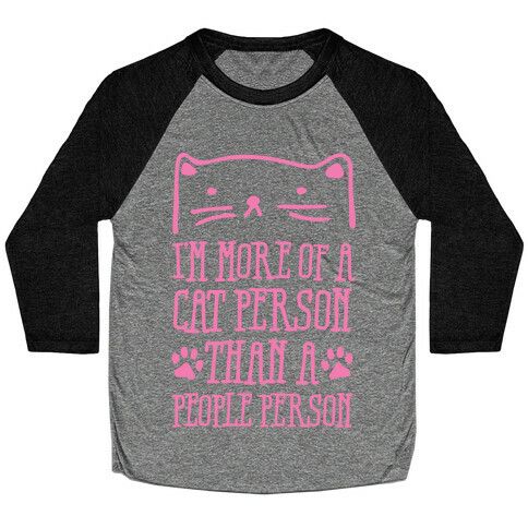 I'm More Of A Cat Person Than A People Person Baseball Tee