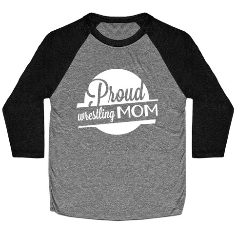 Proud Wrestling Mom Baseball Tee