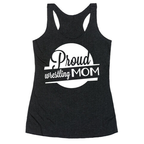 Proud Wrestling Mom Racerback Tank Top