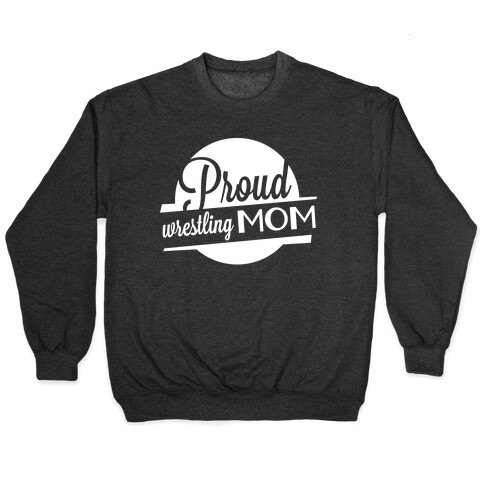 Proud Wrestling Mom Pullover