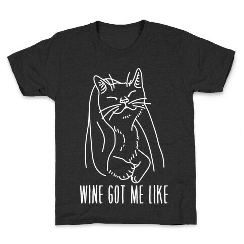 Wine Got Me Like Kids T-Shirt
