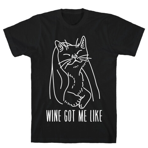 Wine Got Me Like T-Shirt