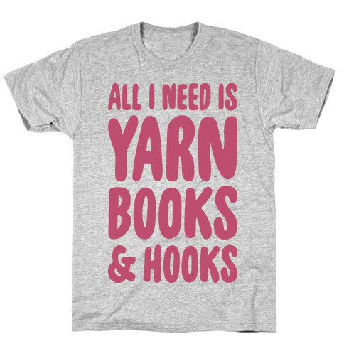 Yarn, Books, And Hooks T-Shirt