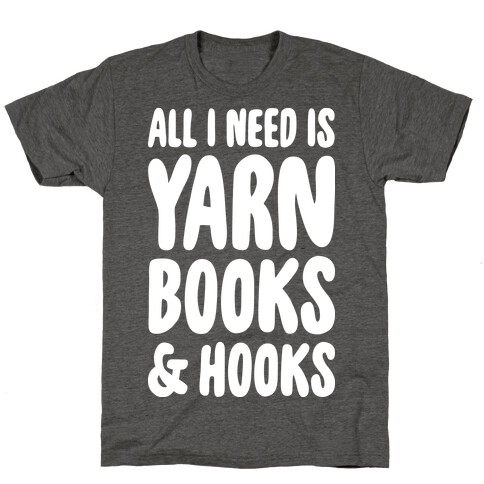 Yarn, Books, And Hooks T-Shirt