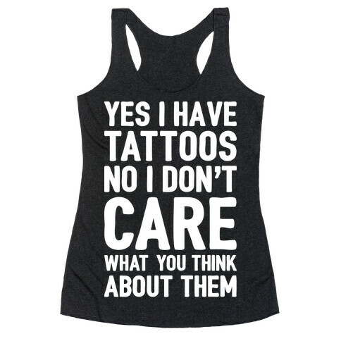 Yes I Have Tattoos Racerback Tank Top