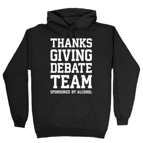 Thanksgiving Debate Team Hooded Sweatshirt