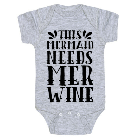 This Mermaid Needs Mer Wine Baby One-Piece