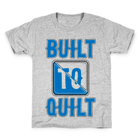 Built To Quilt Kids T-Shirt