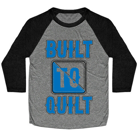 Built To Quilt Baseball Tee