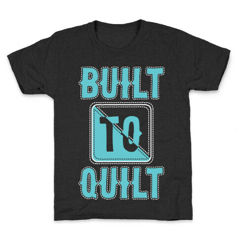 Built To Quilt Kids T-Shirt