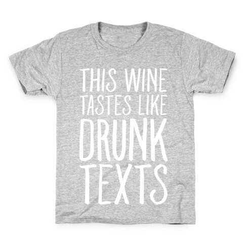 This Wine Tastes Like Drunk Texts Kids T-Shirt