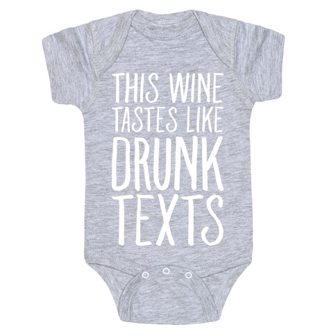 This Wine Tastes Like Drunk Texts Baby One-Piece