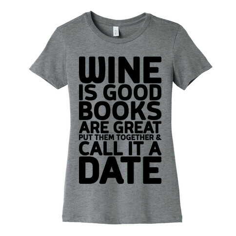 Wine Is Good, Books Are Great Womens T-Shirt